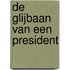 De glijbaan van een president