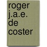 Roger J.A.E. De Coster by Ria Lhermitte