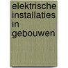 Elektrische installaties in gebouwen door Geert Deconinck
