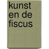 Kunst en de Fiscus door Michel Maus