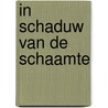 in schaduw van de schaamte by Unknown