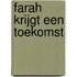 Farah krijgt een toekomst