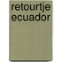 Retourtje Ecuador
