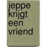 Jeppe krijgt een vriend door Jan Braamhorst