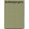 Dubbelgangers by Unknown