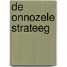 De onnozele strateeg by Didier Tarquin