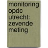 Monitoring OPDC Utrecht: zevende meting by Ton Eimers