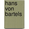 Hans von Bartels by André Groeneveld