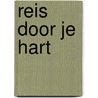 Reis door je hart by David de Vos