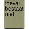 Toeval bestaat niet door Eva Wolf