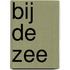 Bij de zee
