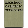 Basisboek Kwalitatief Onderzoek by Vincent Peters