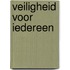 Veiligheid voor iedereen