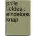 Prille Liefdes : Eindeloos knap