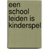 Een school leiden is kinderspel
