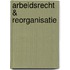 Arbeidsrecht & Reorganisatie