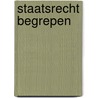 Staatsrecht begrepen door A.W. Heringa