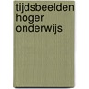 Tijdsbeelden Hoger Onderwijs door Adriaan in 'T. Groen