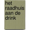 Het raadhuis aan de Drink door Ragdy van der Hoek
