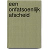 Een onfatsoenlijk afscheid by Helen Knopper