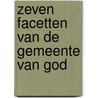 Zeven facetten van de gemeente van God by Hugo Bouter
