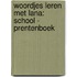 Woordjes leren met Lana: School - Prentenboek