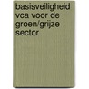 Basisveiligheid VCA voor de groen/grijze sector door Gerard De Groot