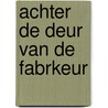 Achter de deur van de fabrkeur door Stevine Groenen