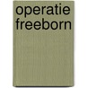 Operatie Freeborn door Roel Thijssen