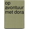 Op avontuur met Dora door Onbekend