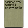 Paspoort voor Rusland 2 Spreekkaartjes door Pauline Nekeman