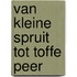 Van kleine spruit tot toffe peer