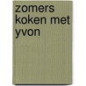 Zomers koken met Yvon by Yvon Jaspers