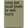 Zorg dat jouw boek er wél komt door Jolanda Pikkaart