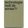 Technologie redt de winkel?! by Tibert Verhagen