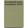 Bouwdeelkosten Installaties 2019 by Unknown