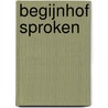 Begijnhof Sproken by Felix Timmermans