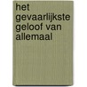 Het gevaarlijkste geloof van allemaal door M. Wisse