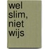 Wel slim, niet wijs