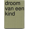 Droom van een kind door Cathy De Feyter