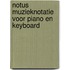 Notus Muzieknotatie voor Piano en Keyboard