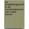 Op ontdekkingstocht in de Mysteriedrama's van Rudolf Steiner door Marc Nauwelaerts