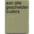 Aan alle gescheiden ouders