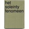 Het Soleinty Fenomeen by J.D. Hellion