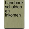 Handboek Schulden en inkomen door Wijnand Prins