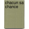Chacun sa chance by Marjolein Visser