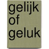 Gelijk of geluk door De Kostgangers