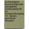 Archeologisch Bureauonderzoek ‘Plangebied Tuinbouwweg 94 en Hongerenburgweg 13’, Vlijmen, Gemeente Heusden door J. Ras