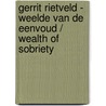 Gerrit Rietveld - Weelde van de Eenvoud / Wealth of Sobriety by Willemijn Zwikstra