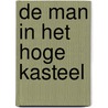 De man in het hoge kasteel door Philip K. Dick